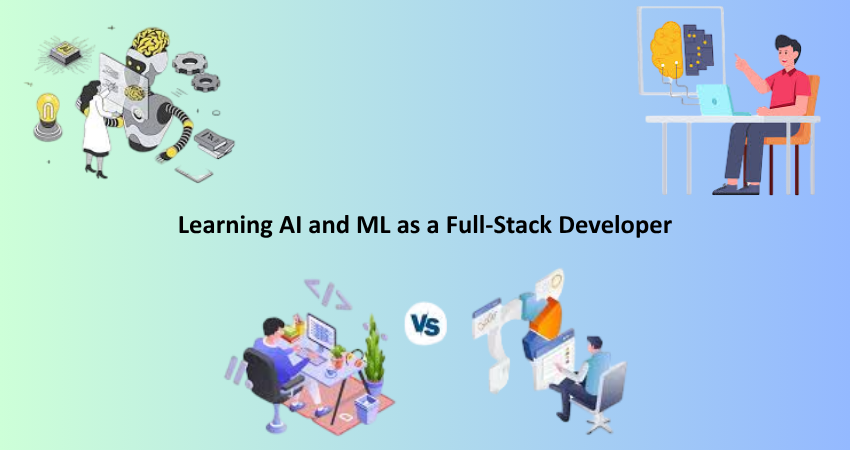 Learning AI and ML as a Full-Stack Developer