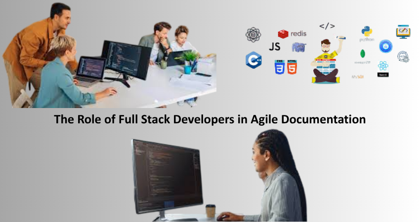 The Role of Full Stack Developers in Agile Documentation