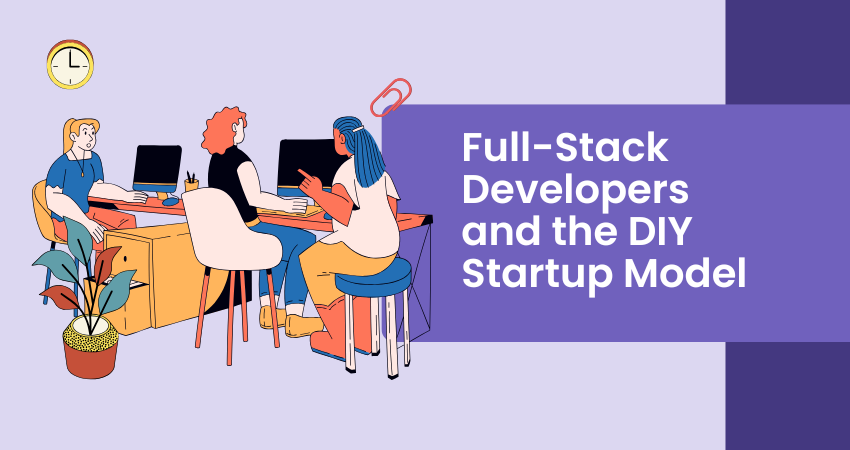 Full-Stack Developers and the DIY Startup Model