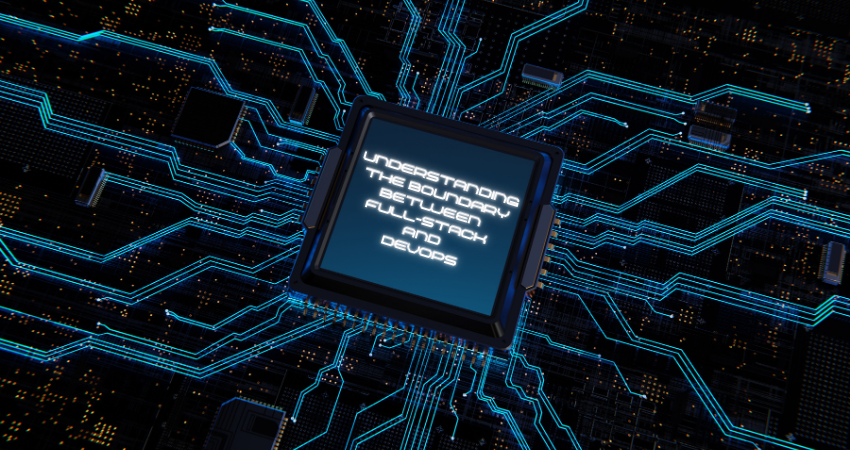 Understanding the Boundary Between Full-Stack and DevOps